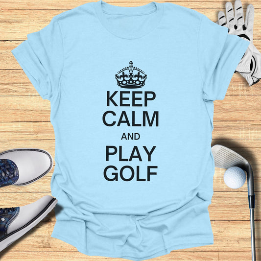 Keep Calm and Play Golf T-Shirt - Funny Golf Tee by Swing Epic