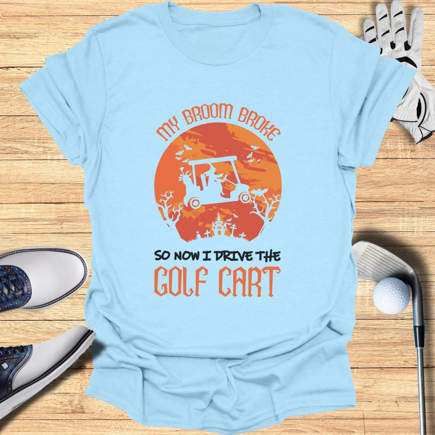 My Broom Broke, Now I Drive T-Shirt - Funny Golf Tee by Swing Epic