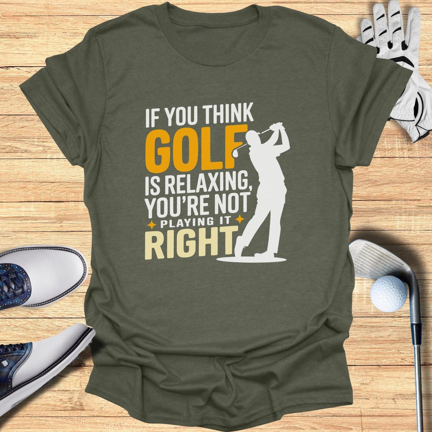 If You Think Golf is Relaxing T-Shirt - Funny Golf Tee by Swing Epic