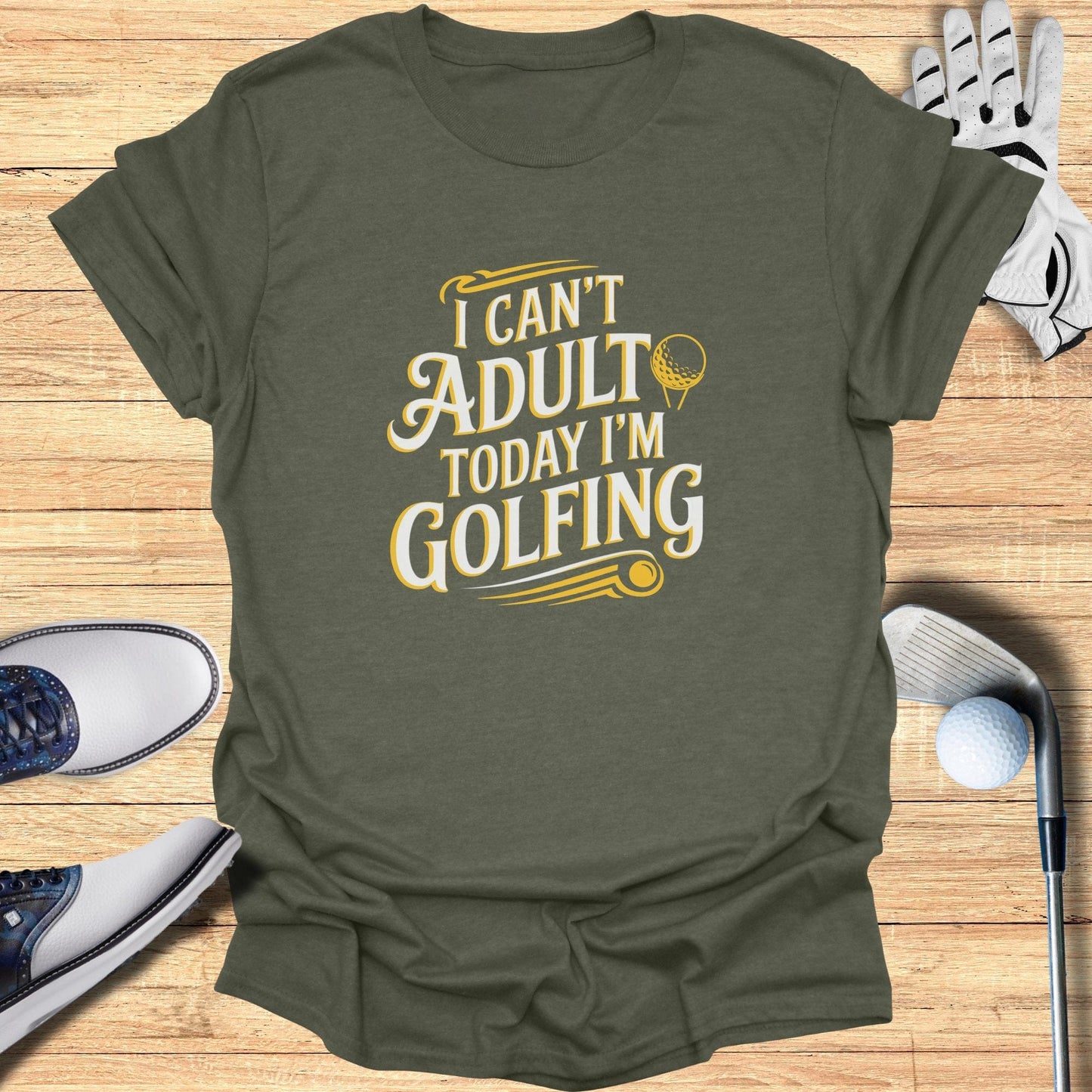 I Can't Adult Today T-Shirt - Funny Golf Tee by Swing Epic