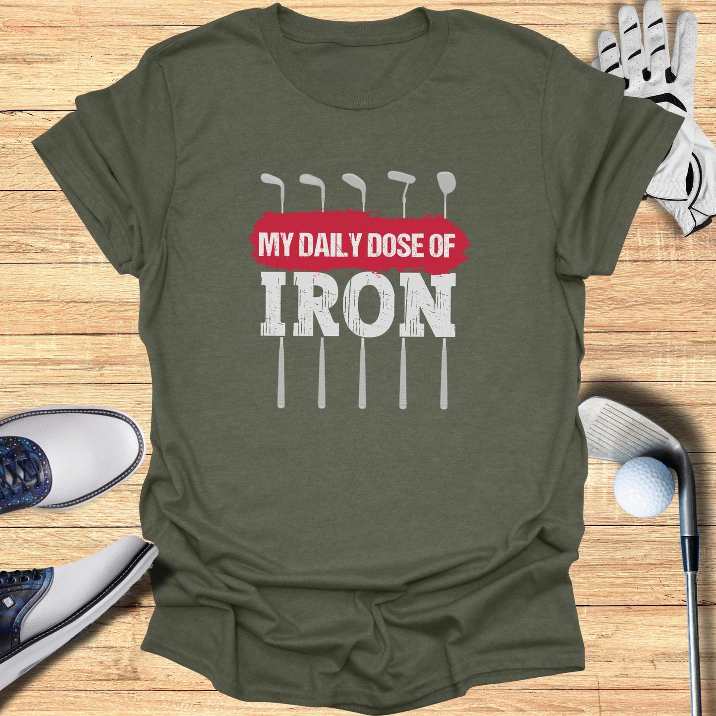 My Daily Dose Of Iron T-Shirt - Funny Golf Tee by Swing Epic