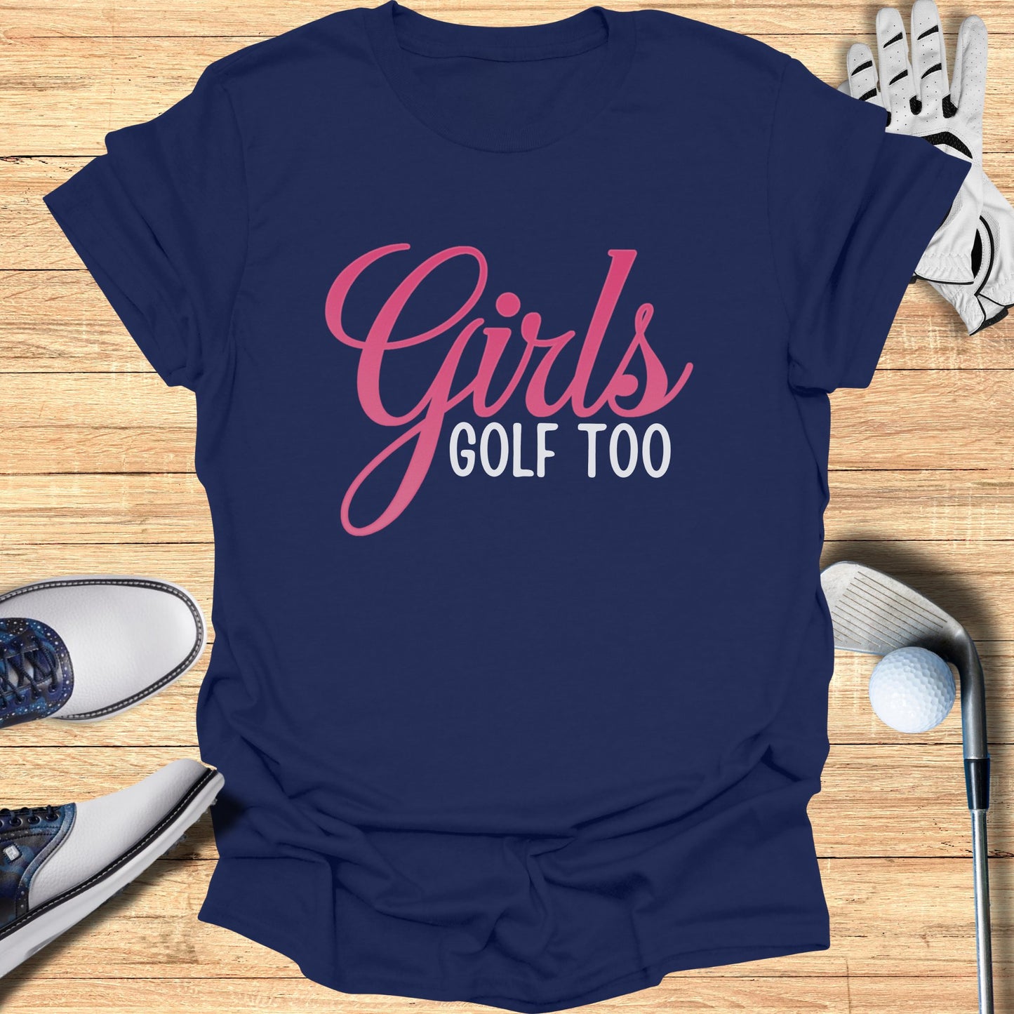 Girls Golf Too T-Shirt