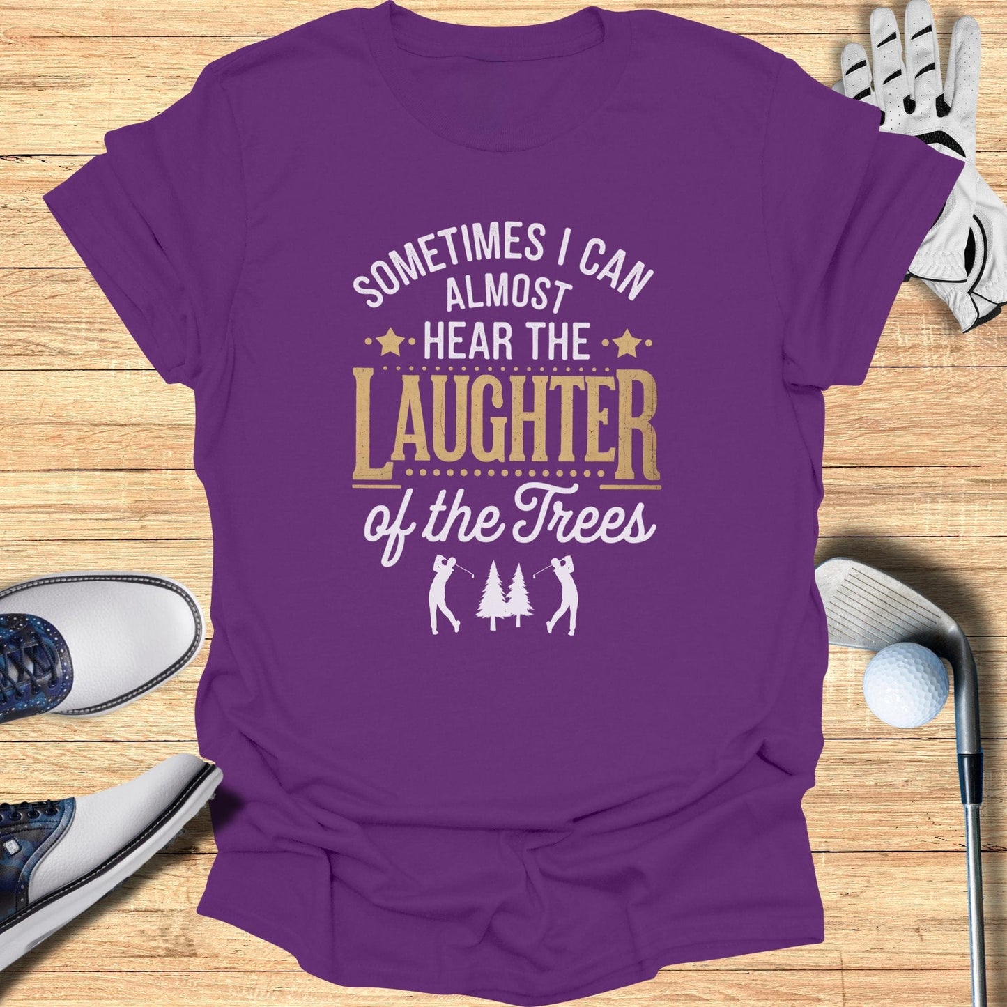 Sometimes I Can Almost Hear T-Shirt - Funny Golf Tee by Swing Epic