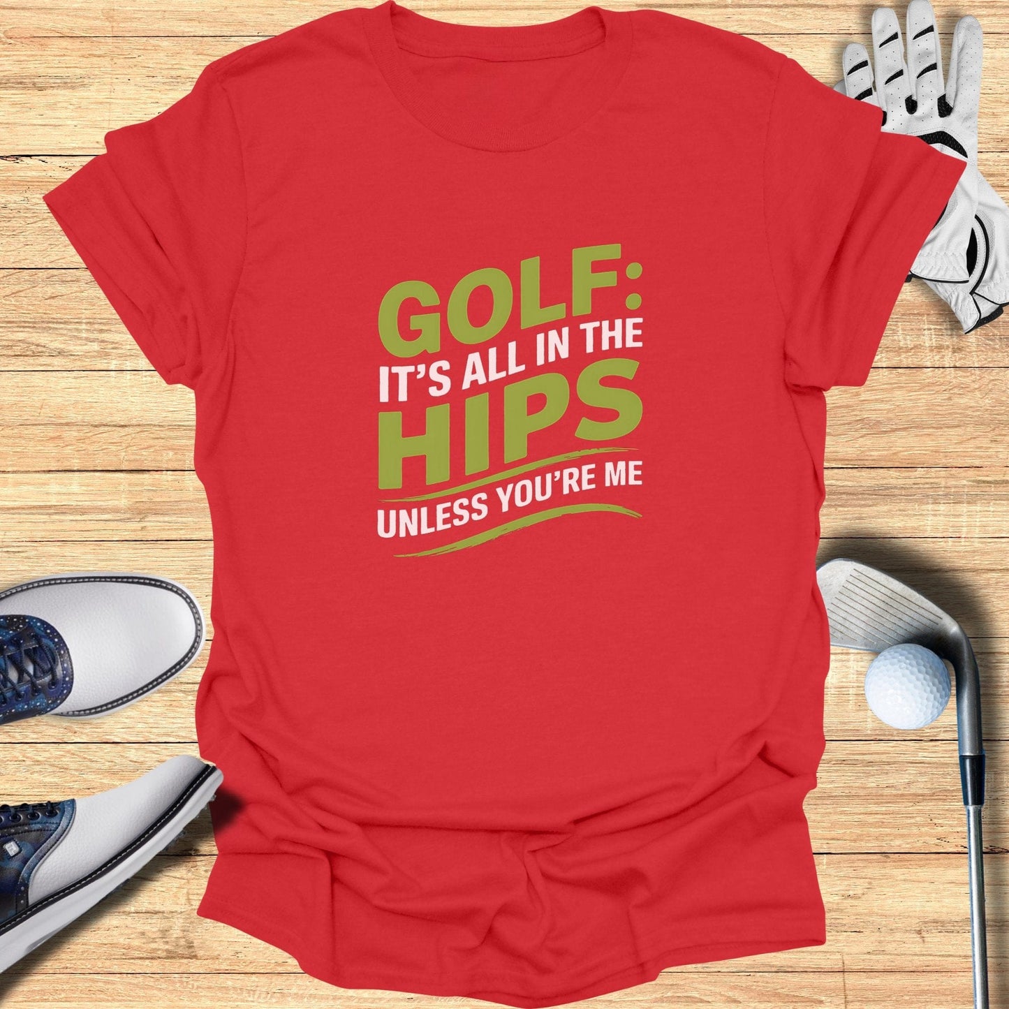 Golf It's All In The Hips T-Shirt - Funny Golf Tee by Swing Epic
