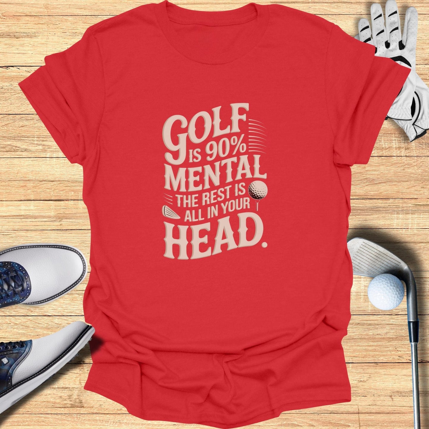 Golf is 90 Percent Mental T-Shirt - Funny Golf Tee by Swing Epic