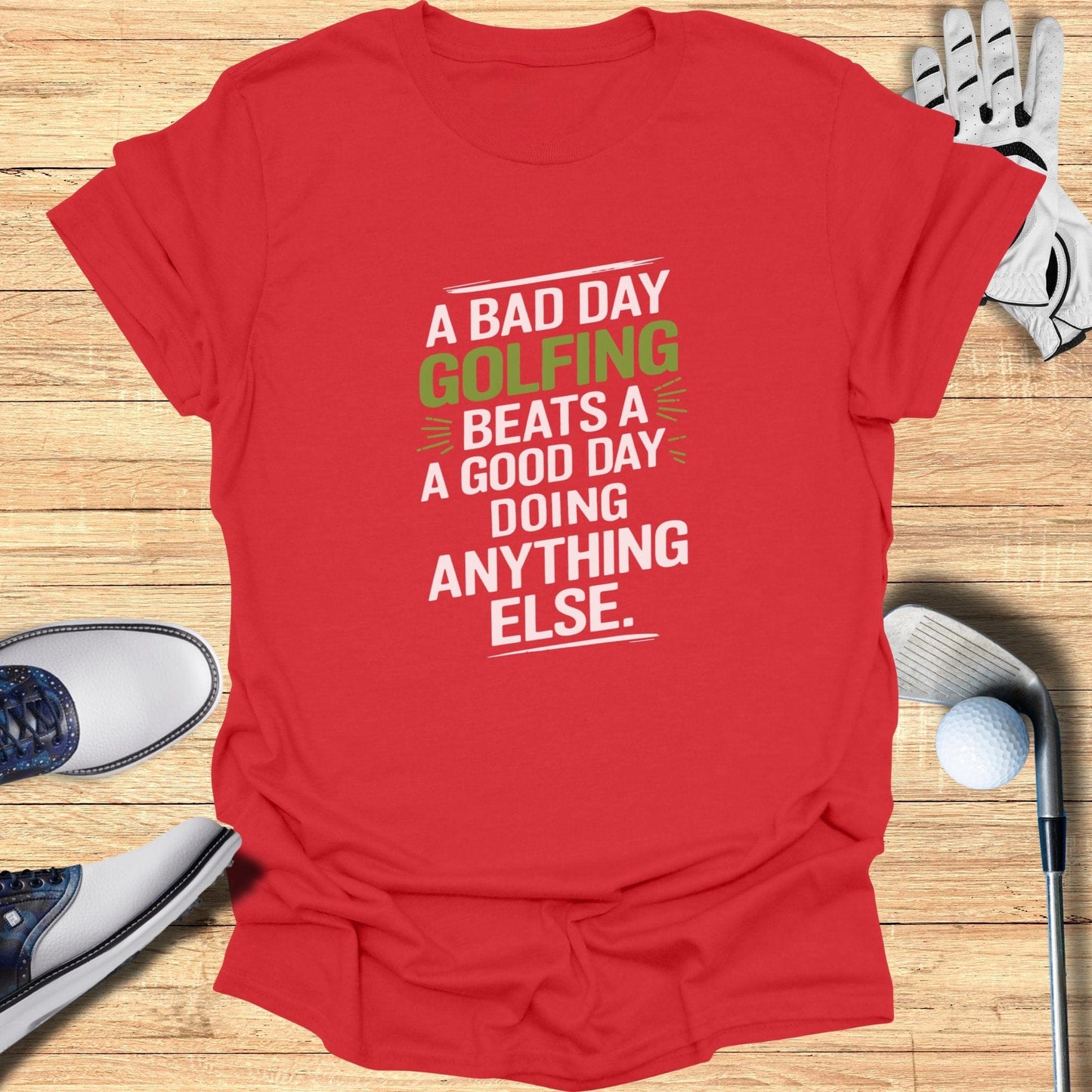 A Bad Day Golfing T-Shirt - Funny Golf Tee by Swing Epic