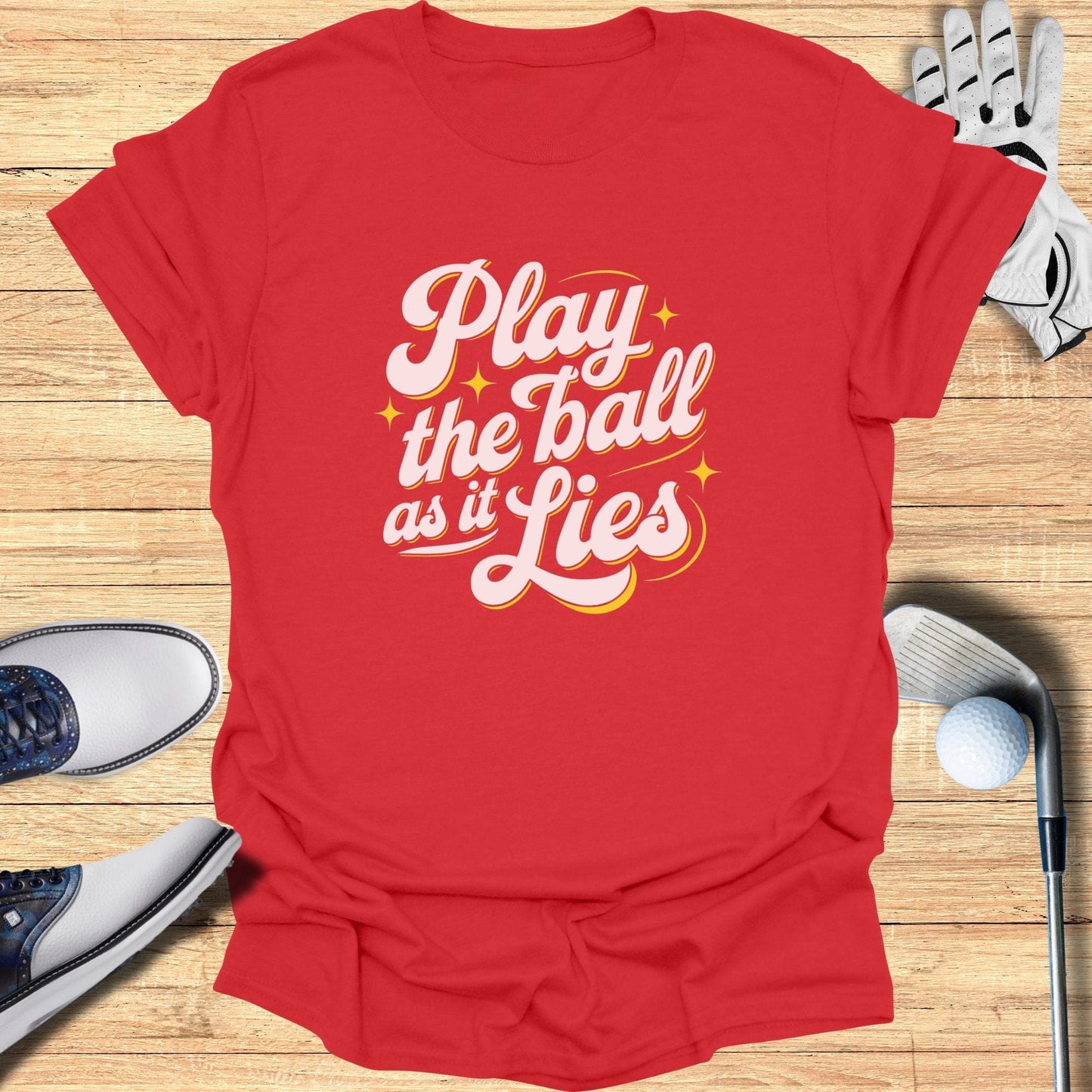 Play the Ball as it Lies T-Shirt - Funny Golf Tee by Swing Epic