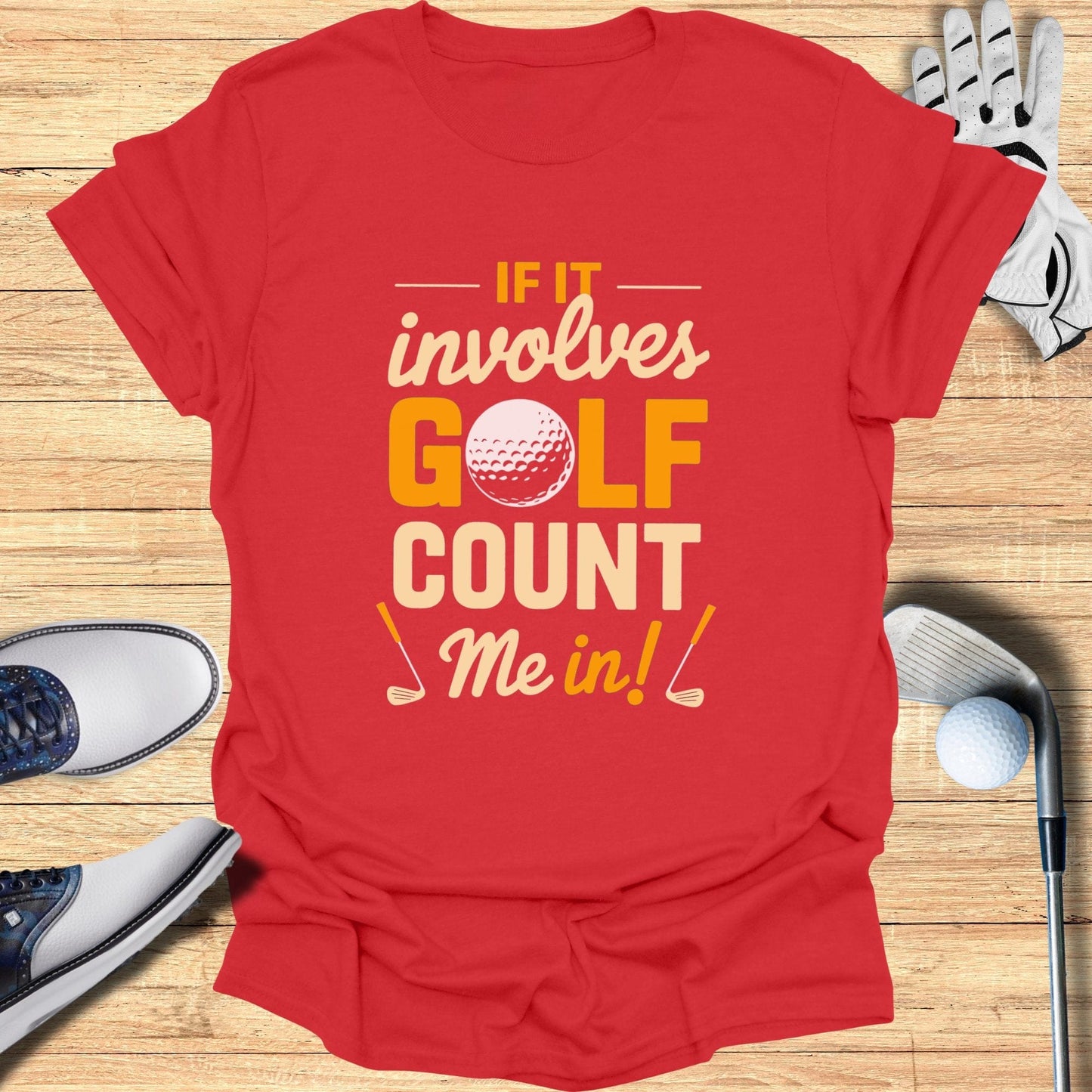 If It Involves Golf Count Me In T-Shirt - Funny Golf Tee by Swing Epic