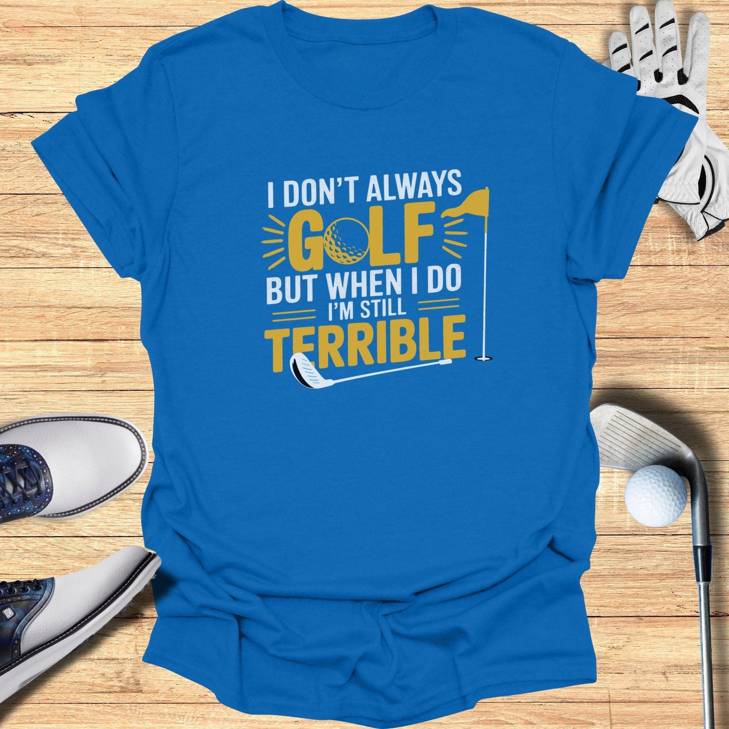 I Don't Always Golf T-Shirt - Funny Golf Tee by Swing Epic