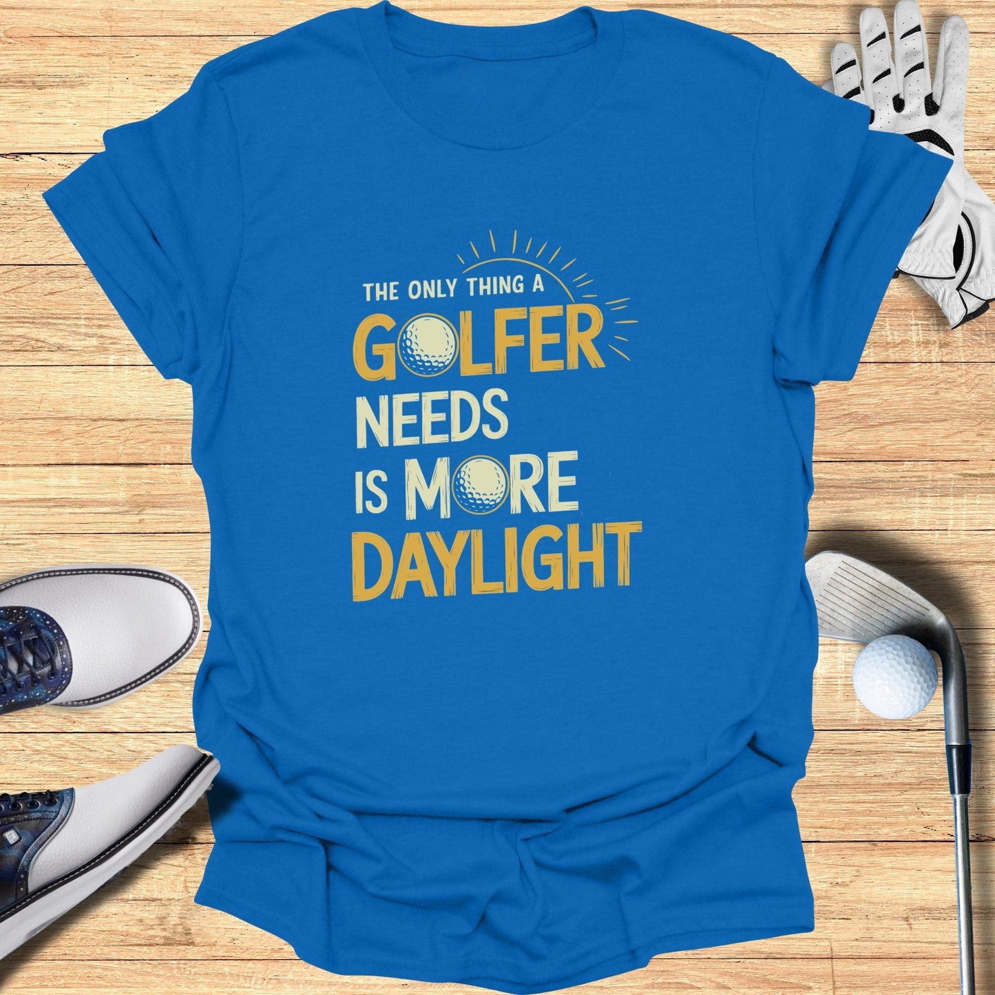 Only Thing A Golfer Needs T-Shirt - Funny Golf Tee by Swing Epic