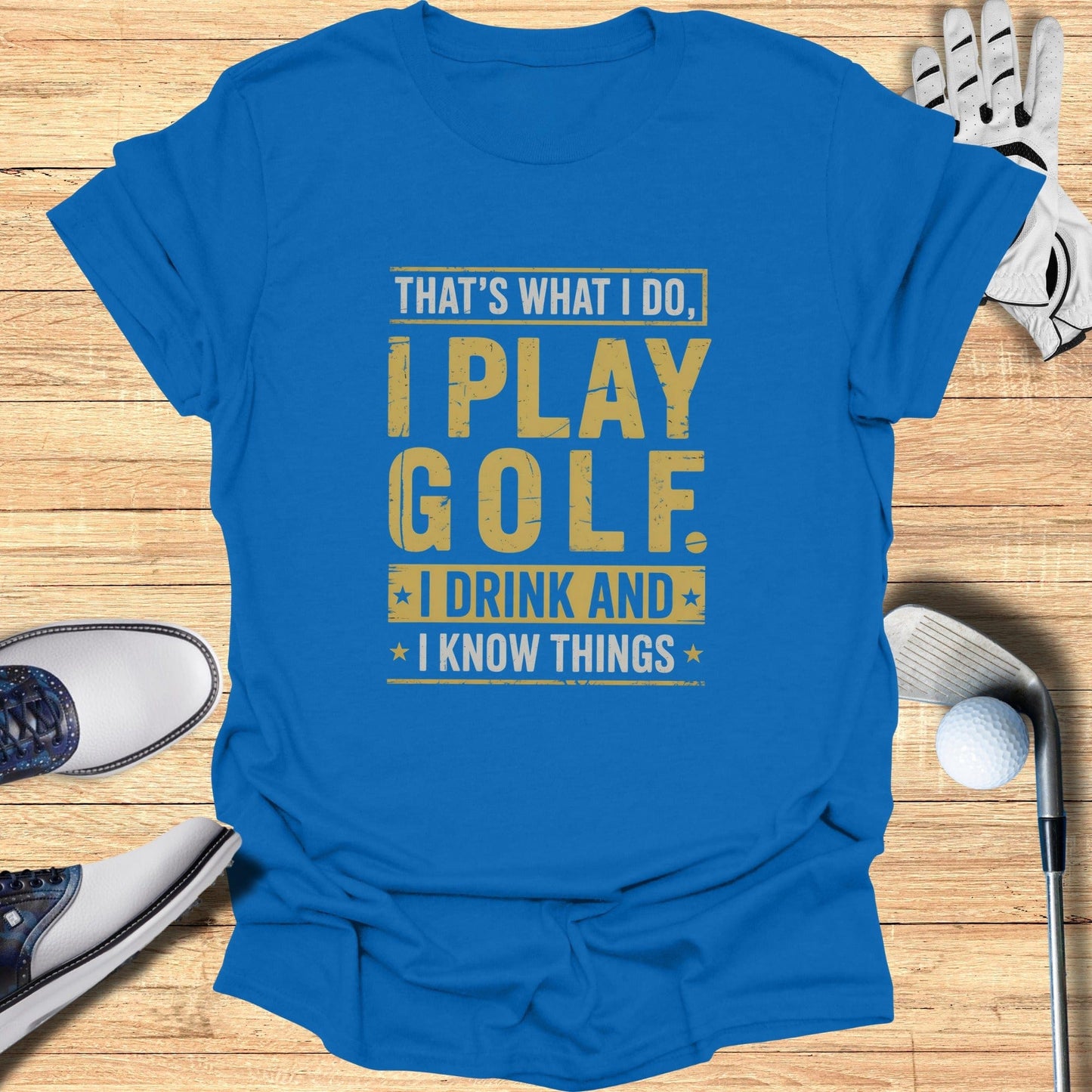 I Play Golf, I Drink, I Know Things T-Shirt - Funny Golf T-Shirt by SwingEpic