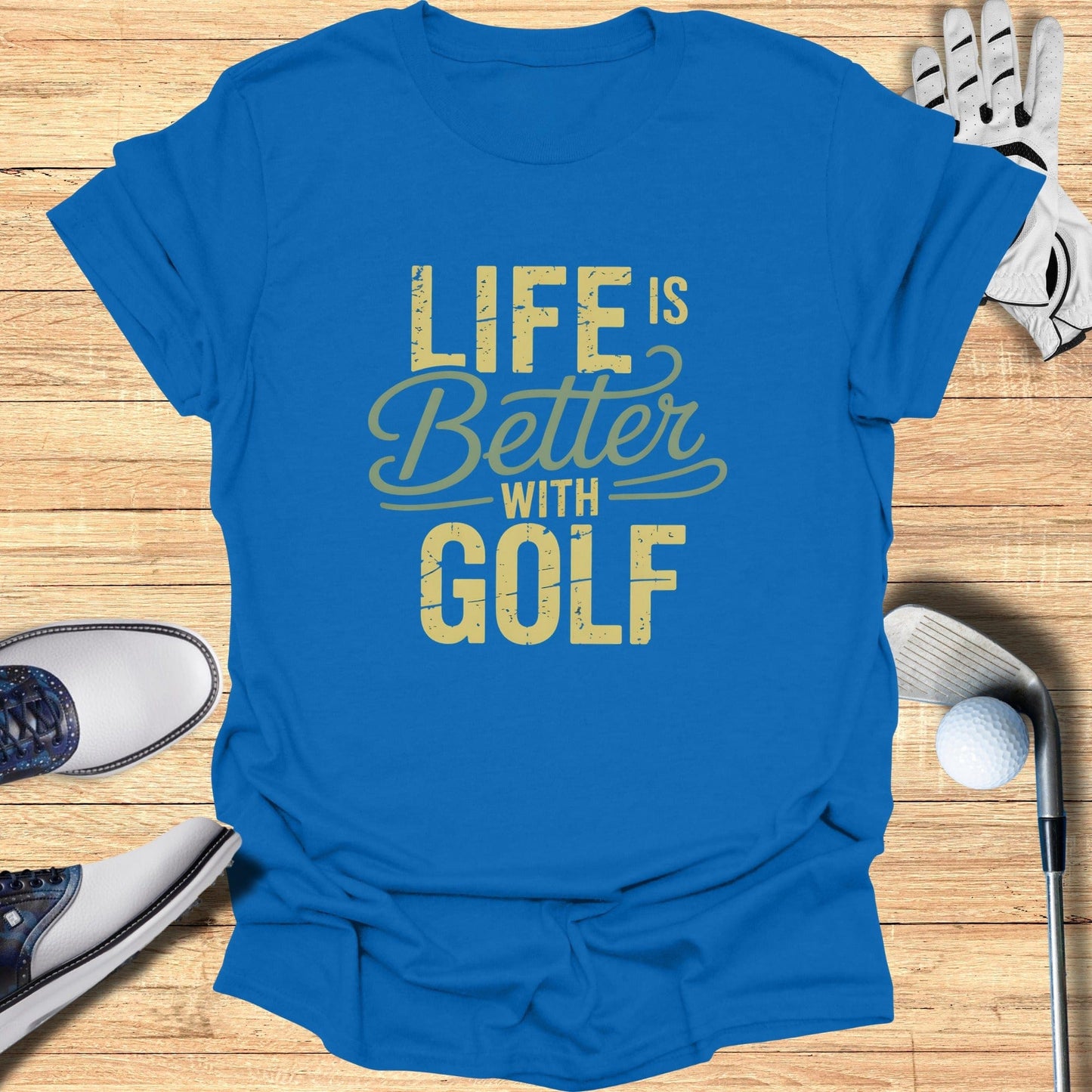 Life Is Better With Golf T-Shirt