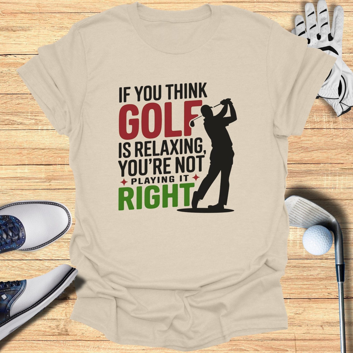 If You Think Golf is Relaxing T-Shirt - Funny Golf Tee by Swing Epic