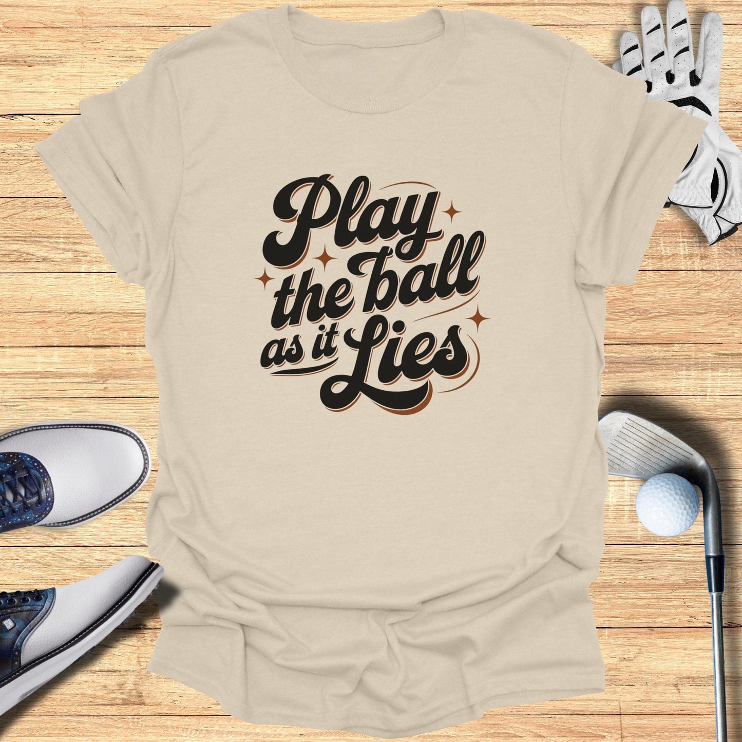 Play the Ball as it Lies T-Shirt - Funny Golf Tee by Swing Epic