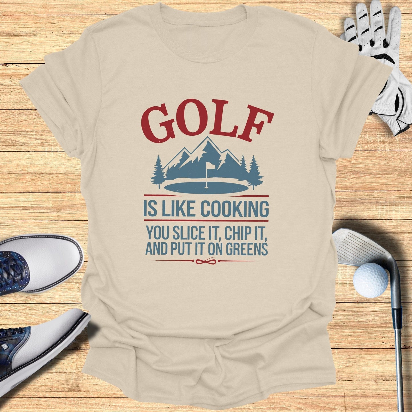 Golf is Like Cooking T-Shirt - Funny Golf Tee by Swing Epic