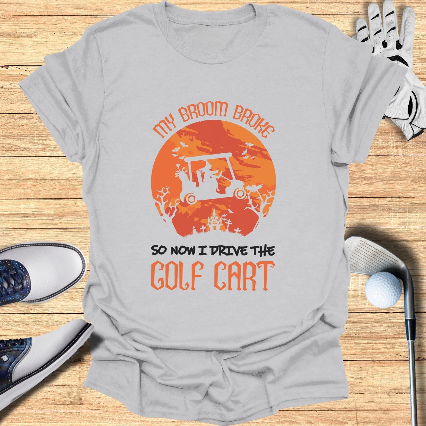 My Broom Broke, Now I Drive T-Shirt - Funny Golf Tee by Swing Epic