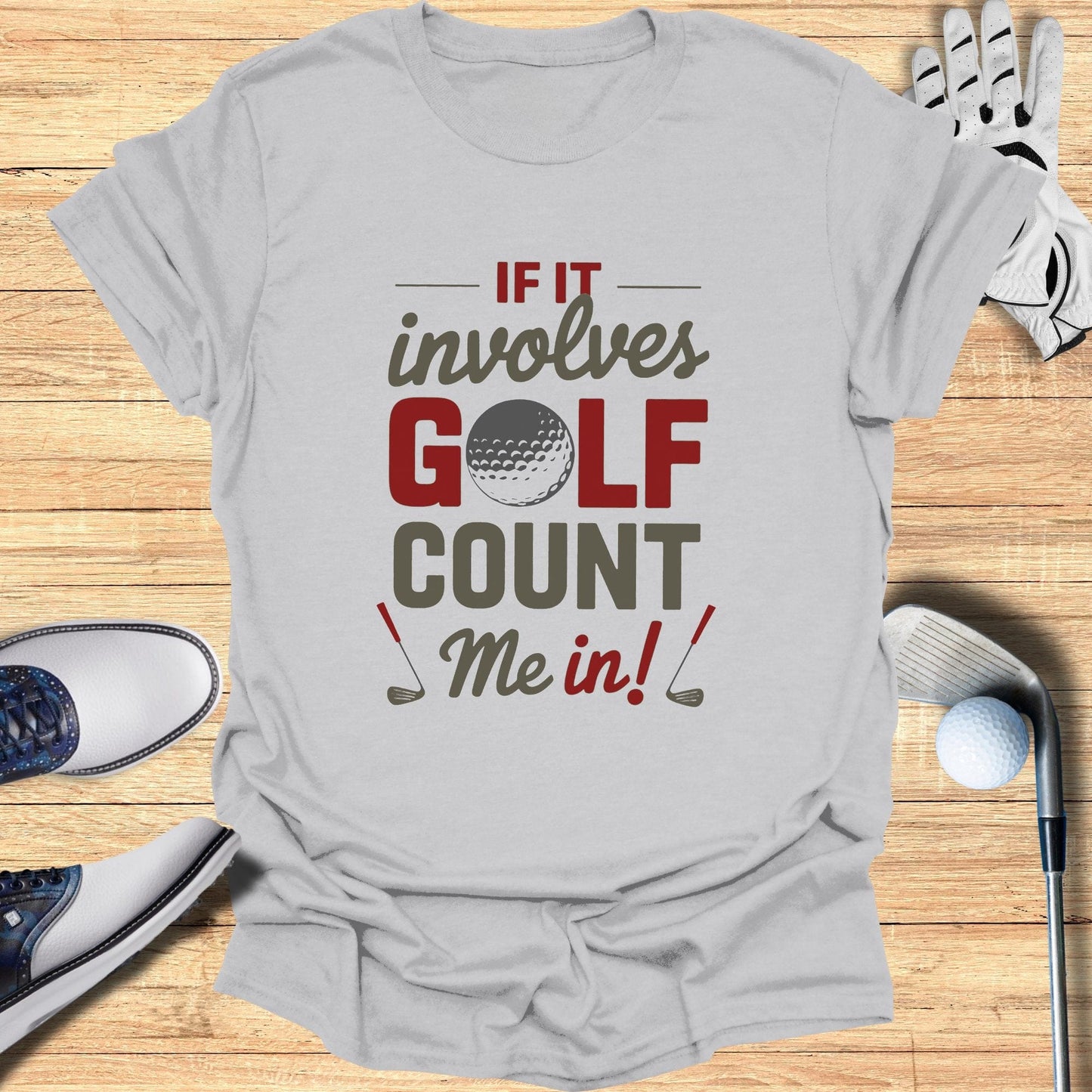 If It Involves Golf Count Me In T-Shirt - Funny Golf Tee by Swing Epic