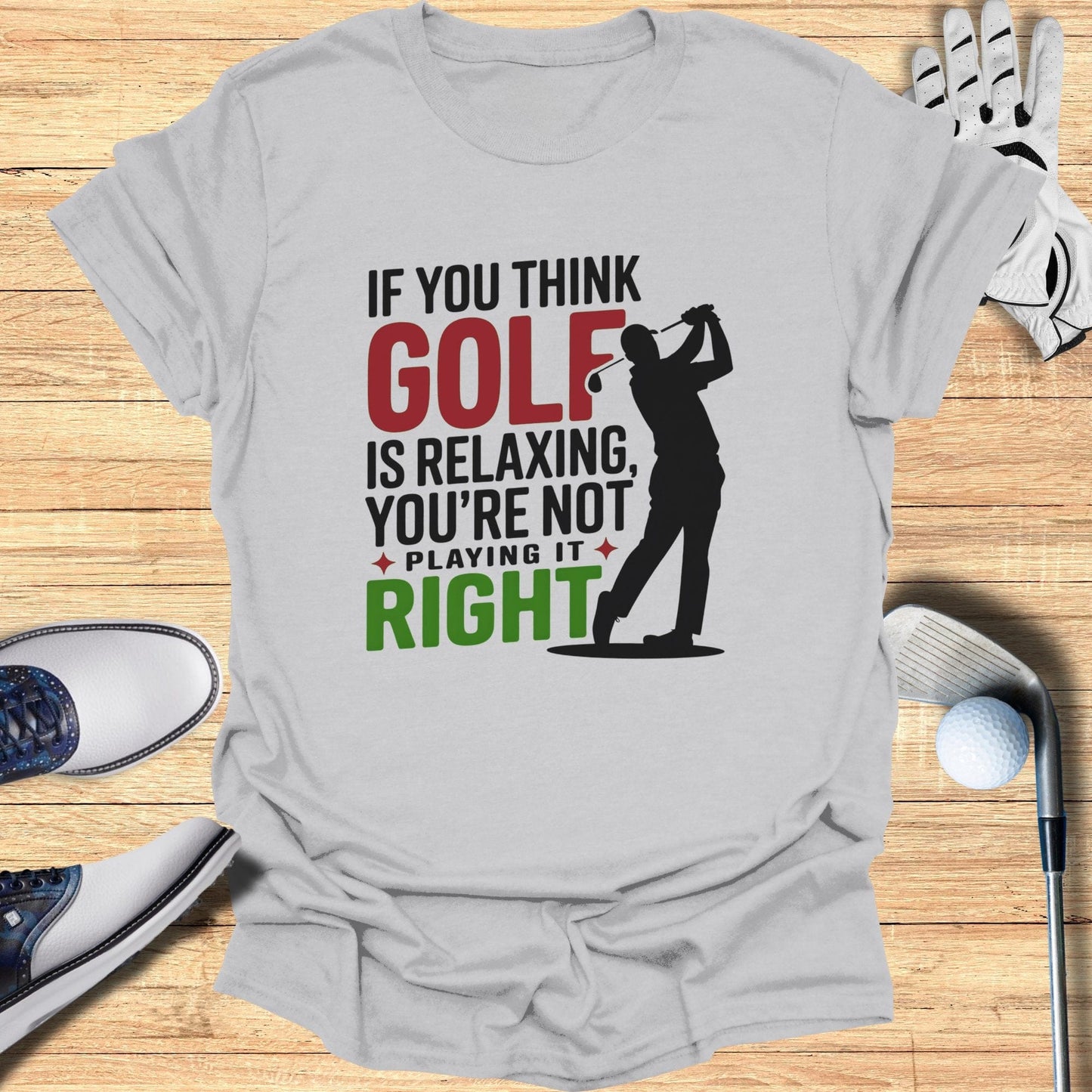 If You Think Golf is Relaxing T-Shirt - Funny Golf Tee by Swing Epic