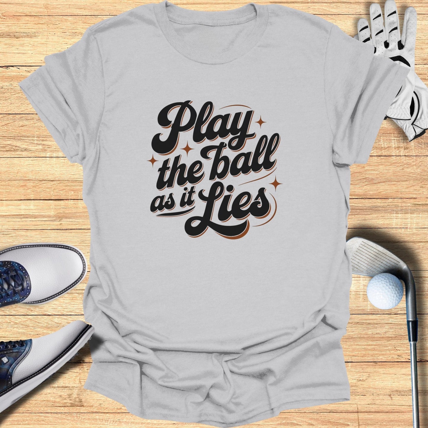 Play the Ball as it Lies T-Shirt - Funny Golf Tee by Swing Epic