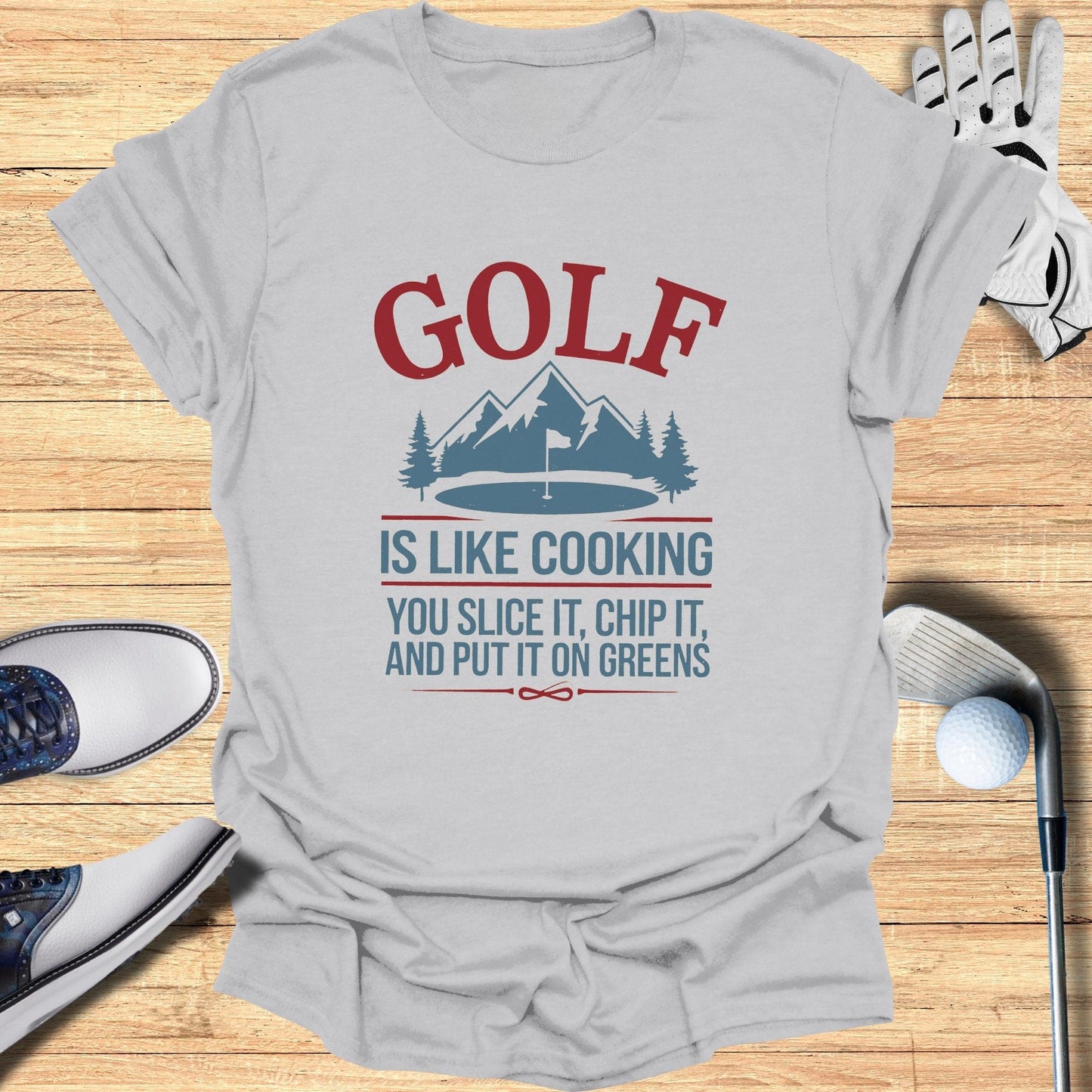 Golf is Like Cooking T-Shirt - Funny Golf Tee by Swing Epic