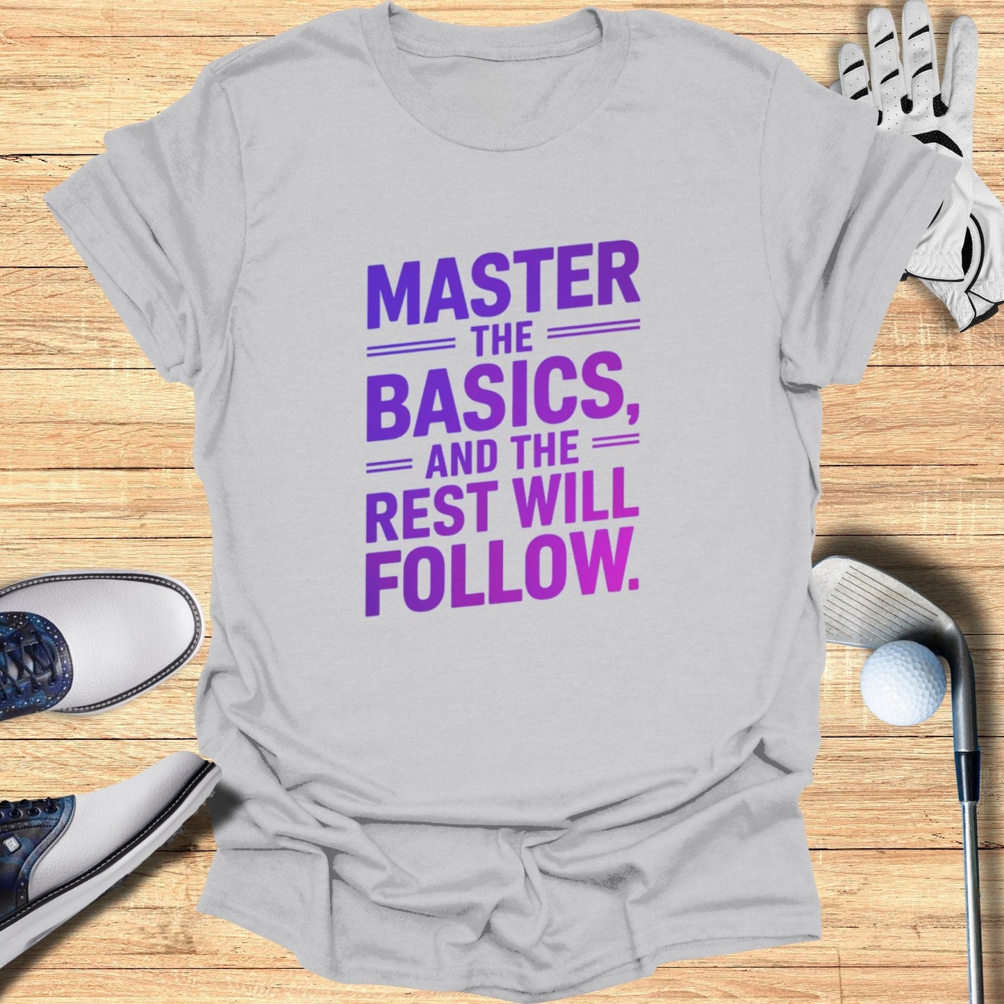 Master The Basics T-Shirt - Funny Golf Tee by Swing Epic