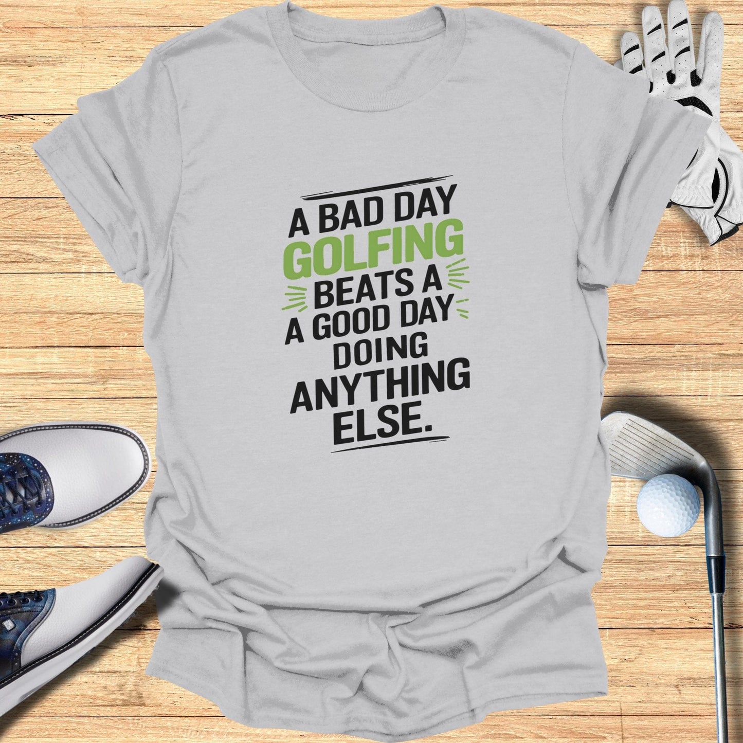 A Bad Day Golfing T-Shirt - Funny Golf Tee by Swing Epic