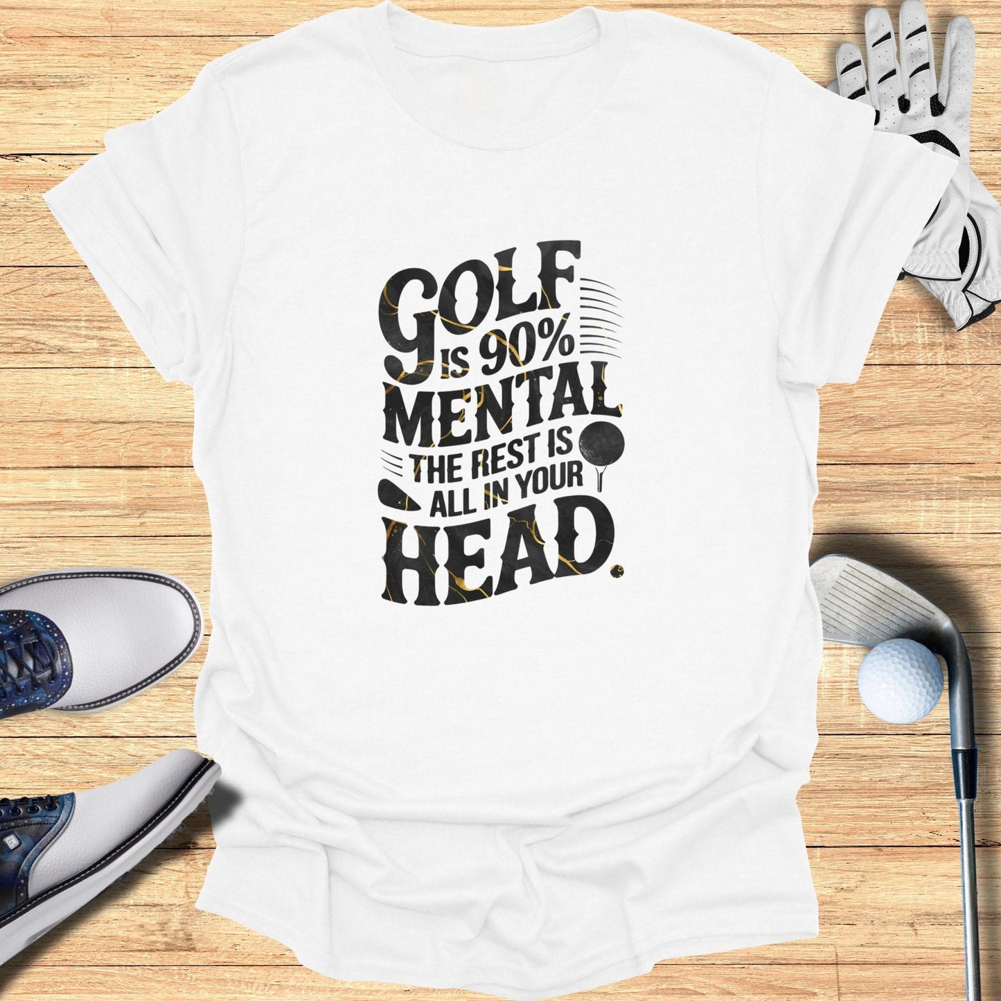 Golf is 90 Percent Mental T-Shirt - Funny Golf Tee by Swing Epic