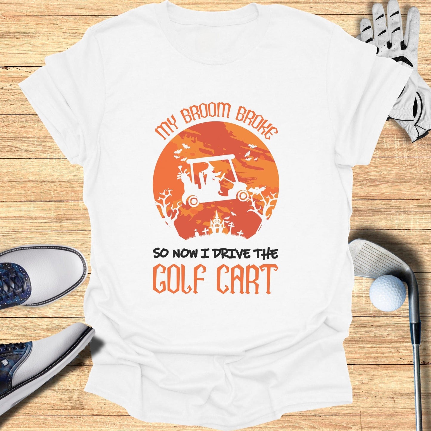 My Broom Broke, Now I Drive T-Shirt - Funny Golf Tee by Swing Epic