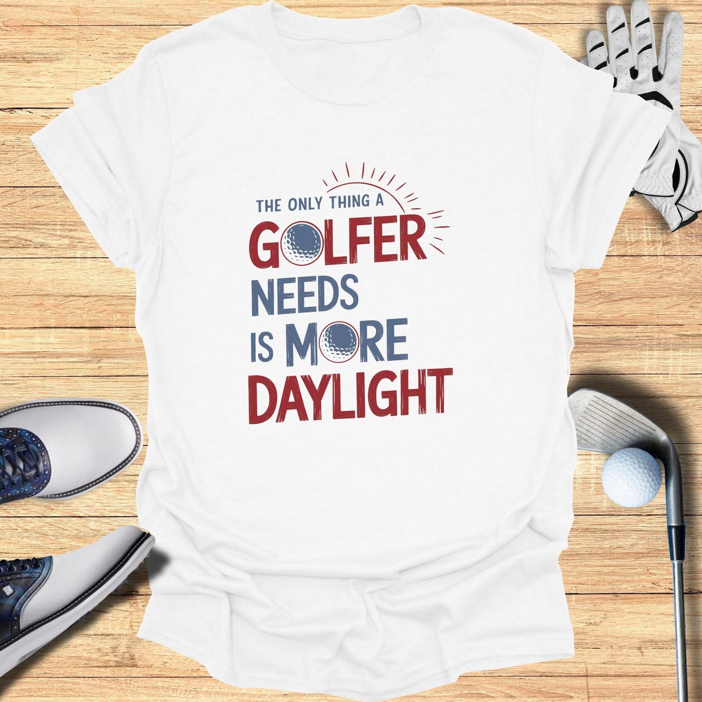 Only Thing A Golfer Needs T-Shirt - Funny Golf Tee by Swing Epic