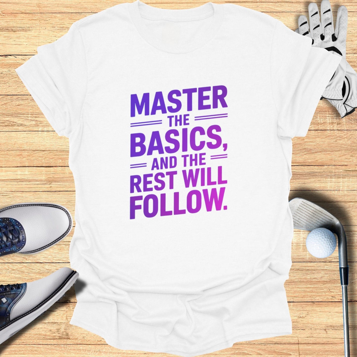 Master The Basics T-Shirt - Funny Golf Tee by Swing Epic