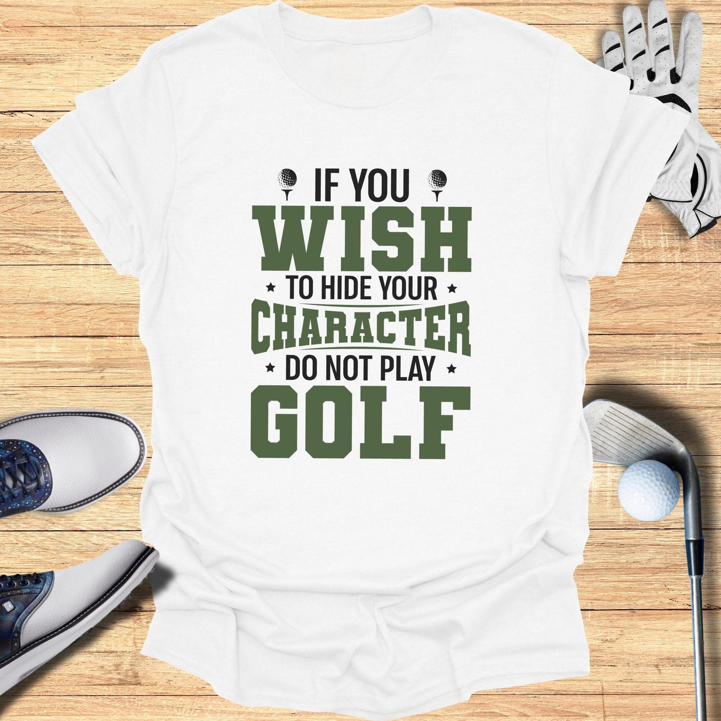 If You Wish To Hide T-Shirt - Funny Golf Tee by Swing Epic