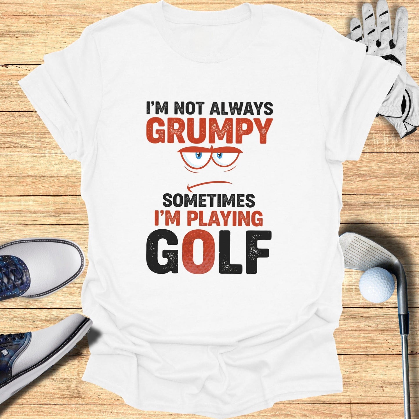 Not Always Grumpy T-Shirt