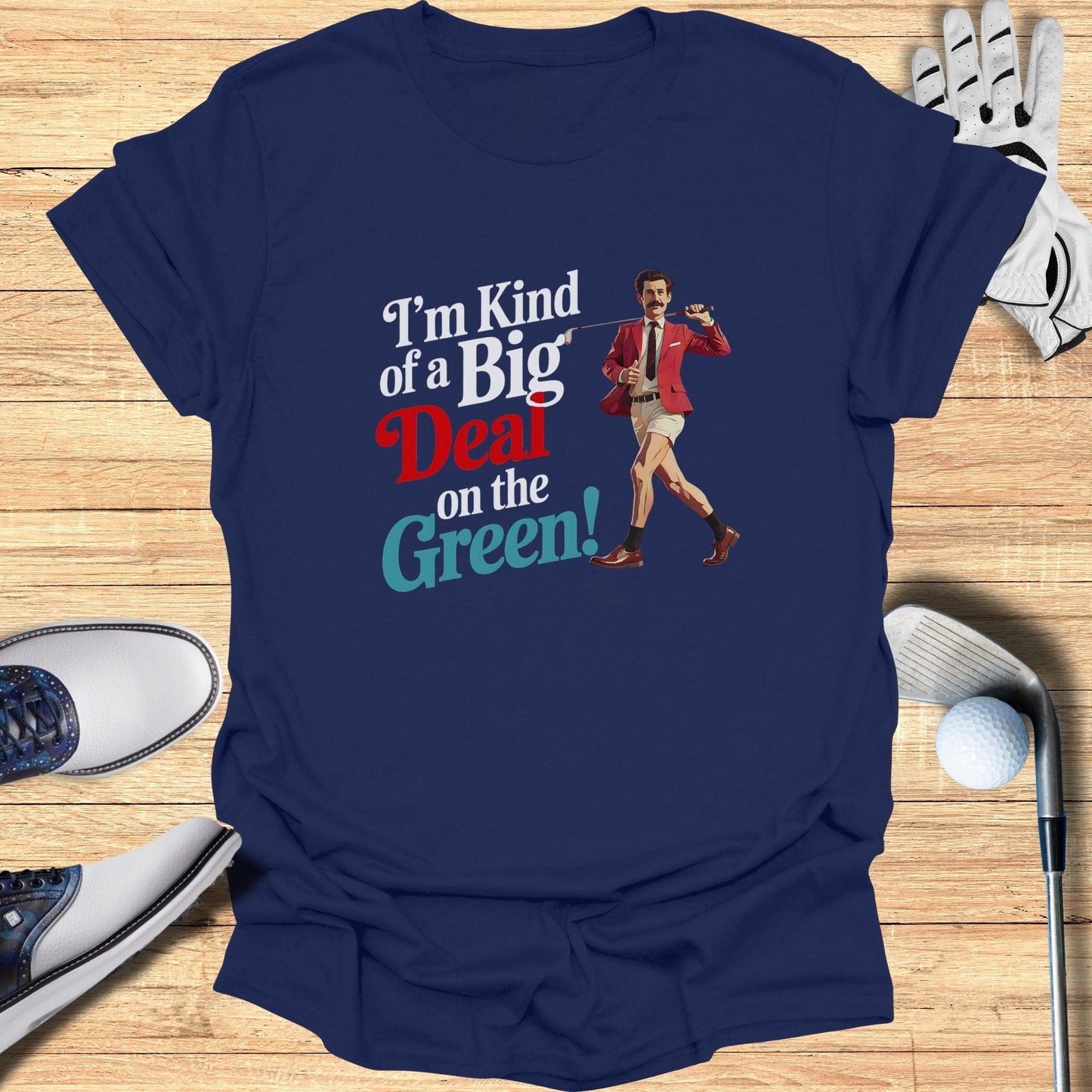 I'm Kind Of A Big Deal T-Shirt - Funny Golf Tee by Swing Epic