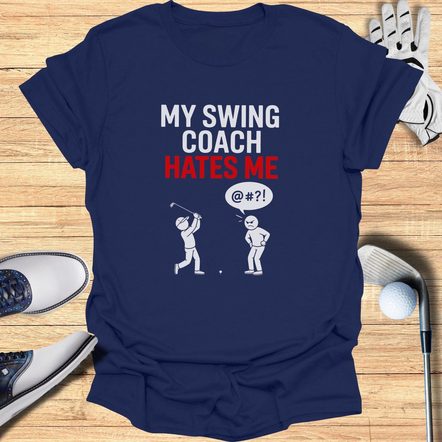 My Swing Coach Hates Me T-Shirt - Funny Golf Tee by Swing Epic