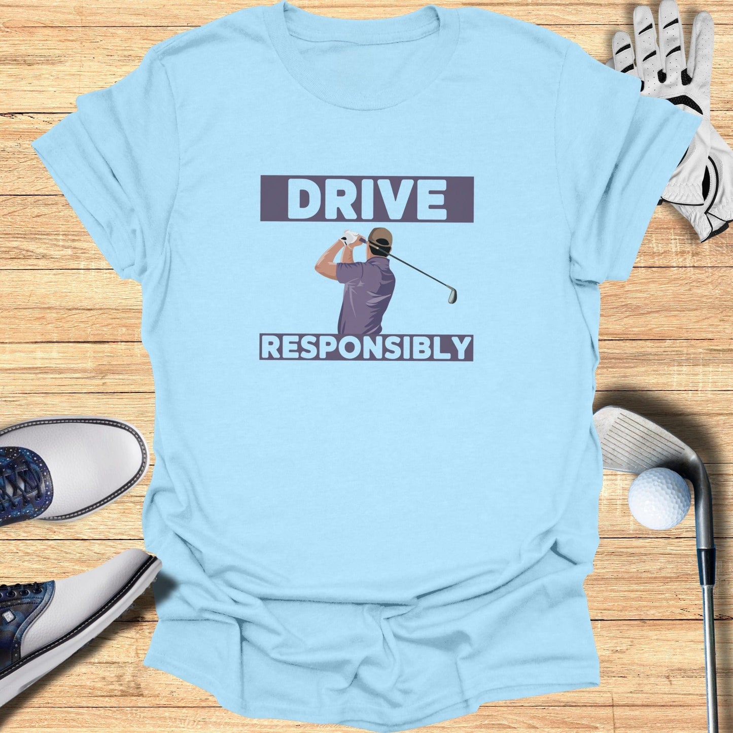 Drive Responsibly T-Shirt - Funny Golf Tee by Swing Epic