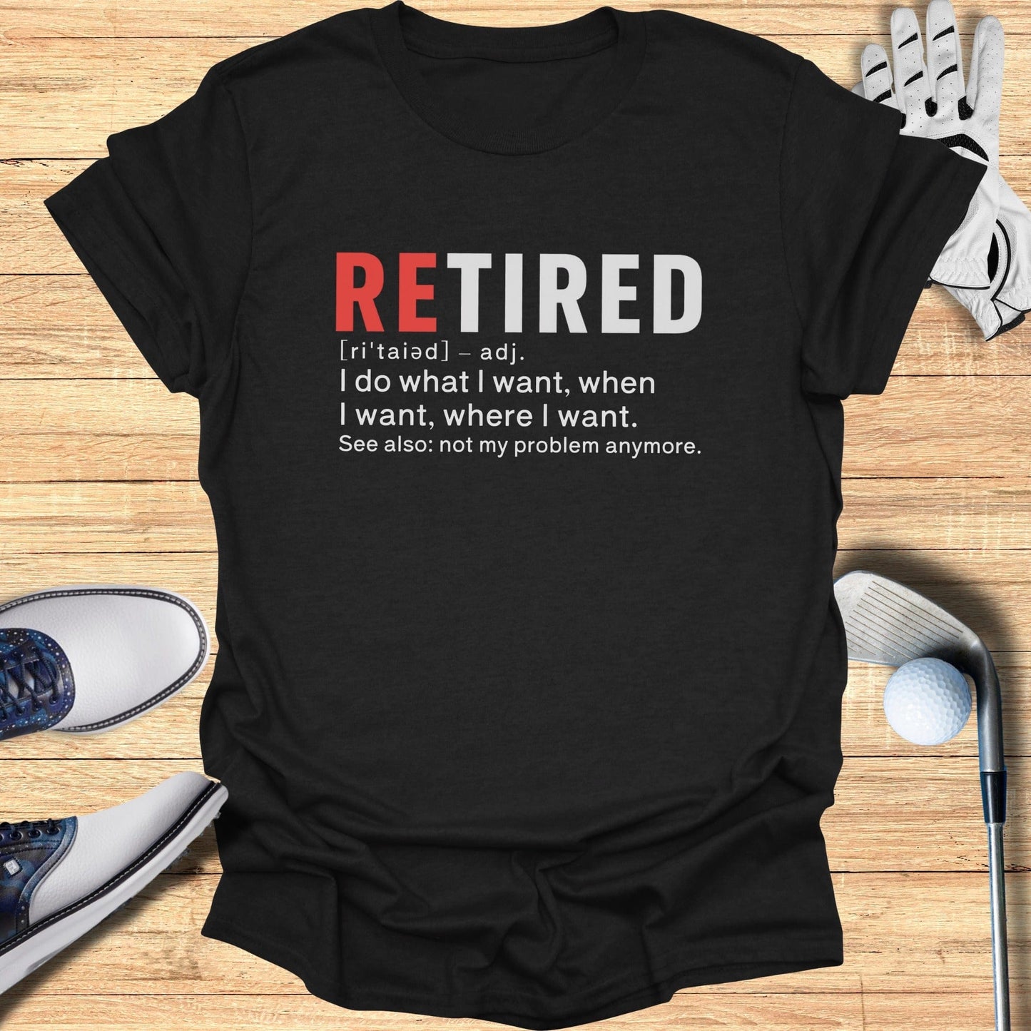 Retired: Not My Problem T-Shirt - Funny Golf Tee by Swing Epic