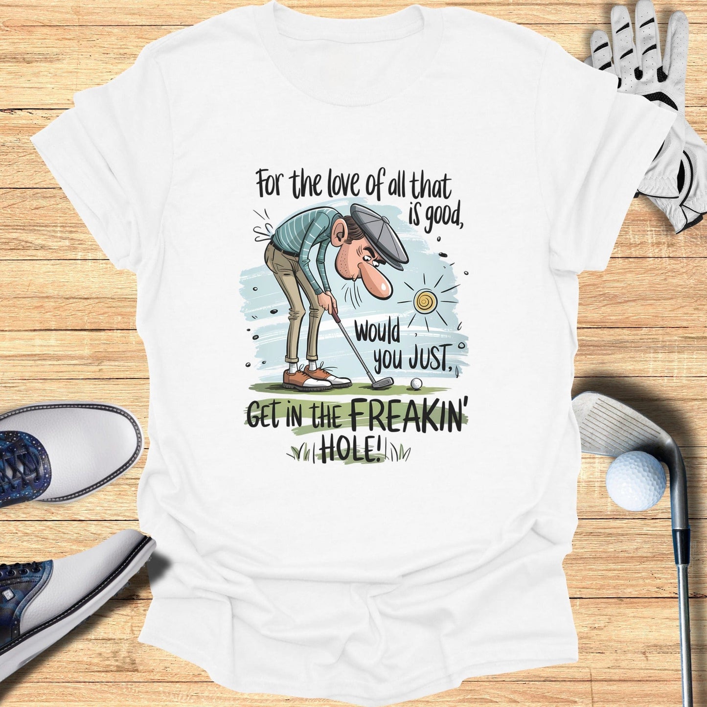Just Get in the Hole! T-Shirt - Funny Golf Tee by Swing Epic
