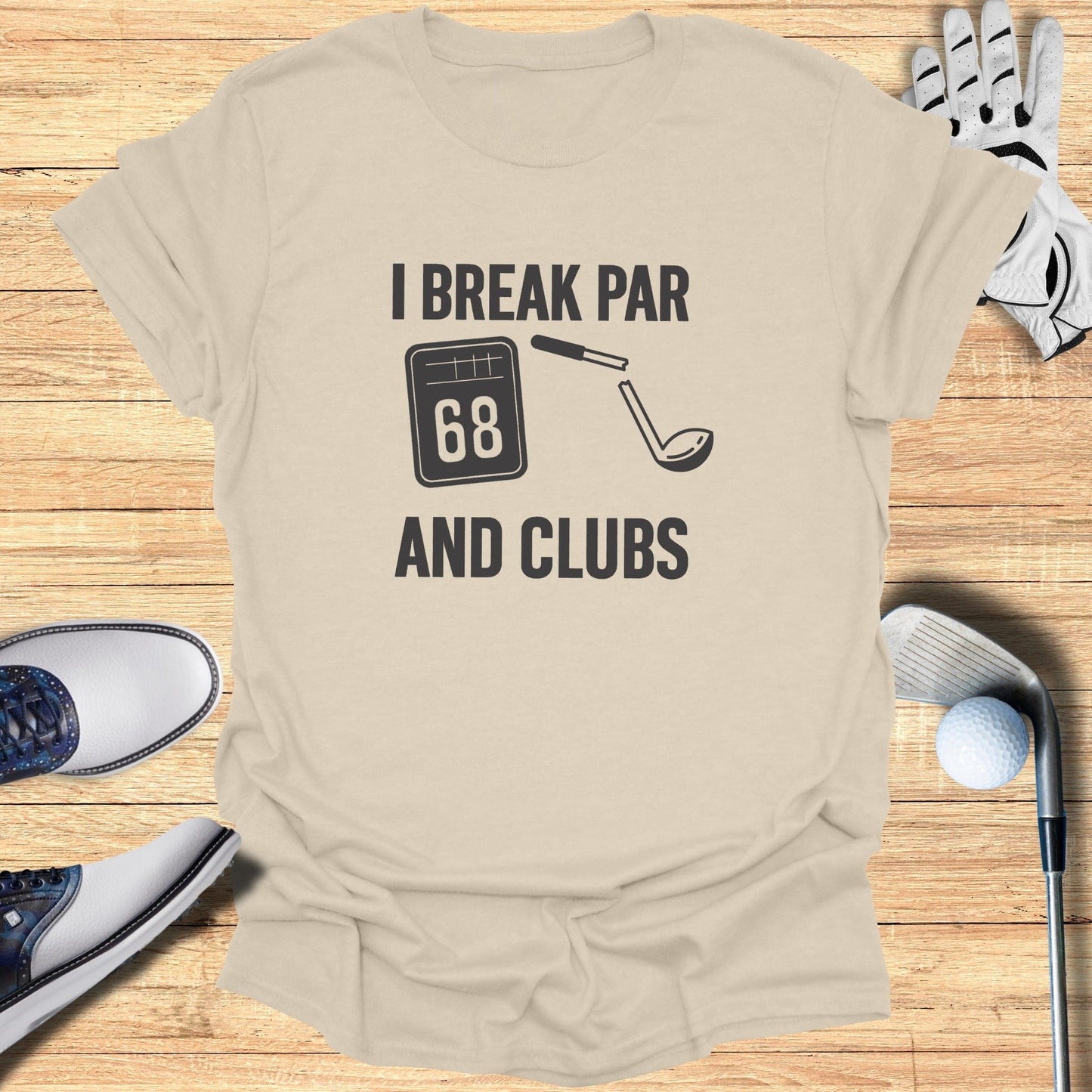 I Break Par And Clubs T-Shirt - Funny Golf Tee by Swing Epic