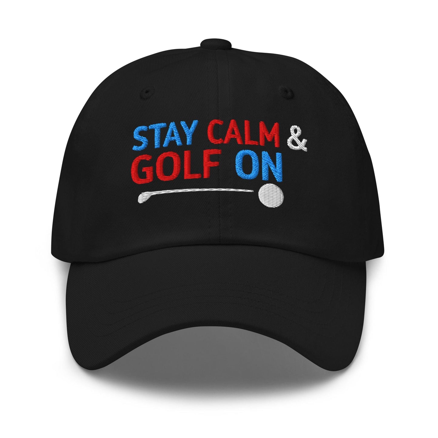 Stay Calm & Golf On Funny Embroidered Golf Cap - Funny Golf Tee by Swing Epic
