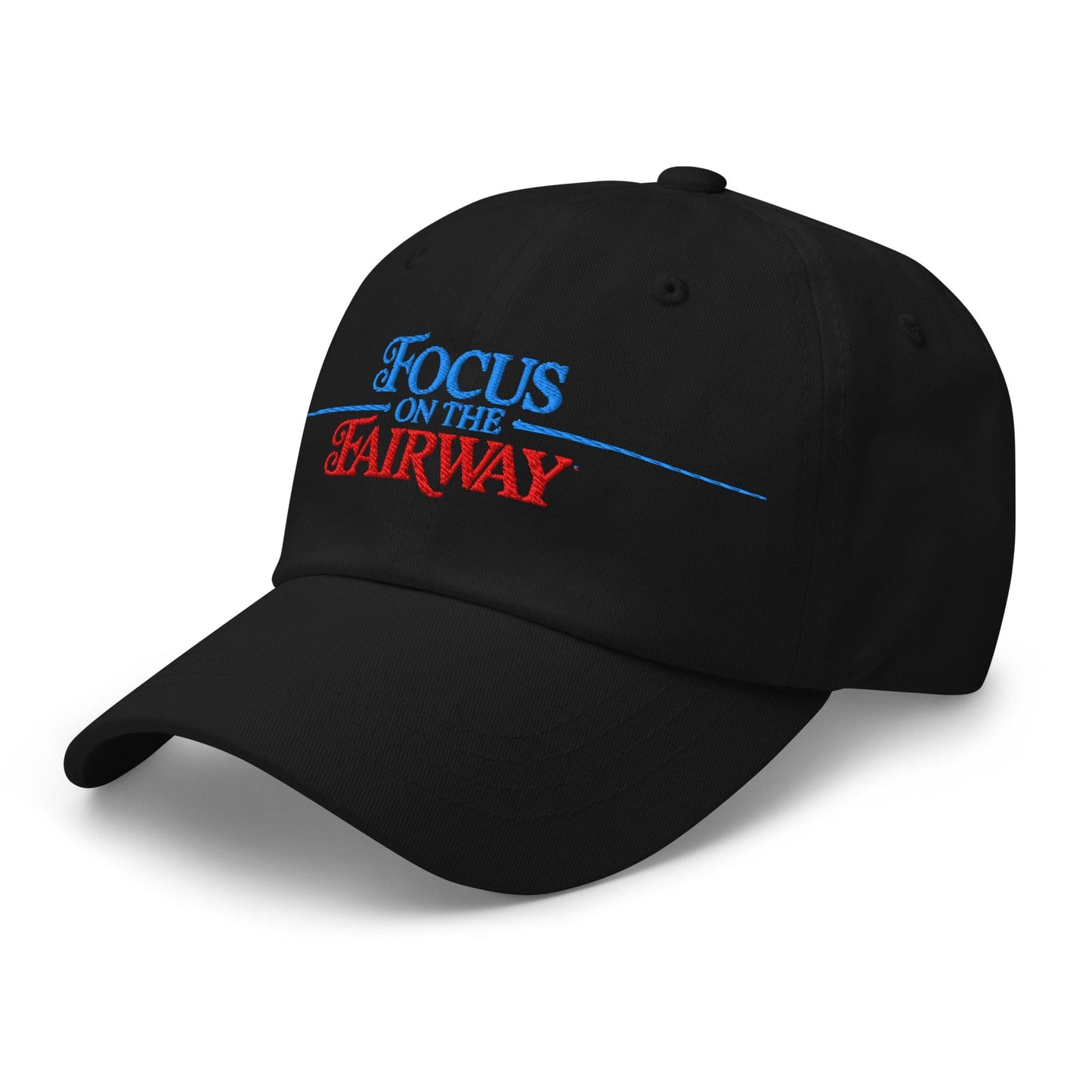 Focus on the Fairway Embroidered Golf Cap - Funny Golf Tee by Swing Epic