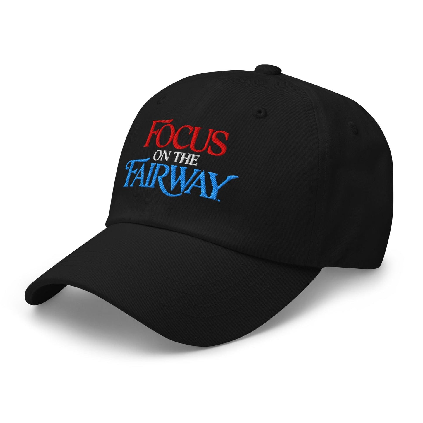 Focus on the Fairway Embroidered Golf Cap - Funny Golf Tee by Swing Epic