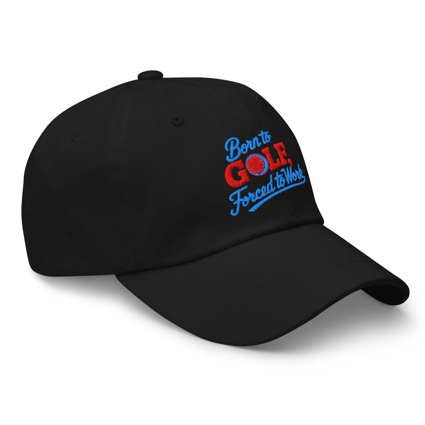 Born to Golf Forced to Work Embroidered Golf Cap - Funny Golf Tee by Swing Epic