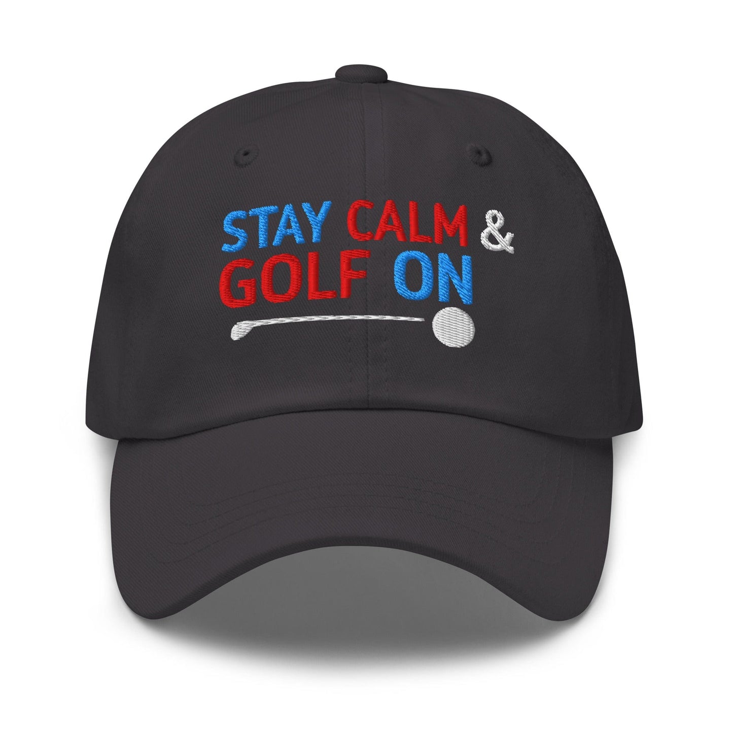 Stay Calm & Golf On Funny Embroidered Golf Cap - Funny Golf Tee by Swing Epic