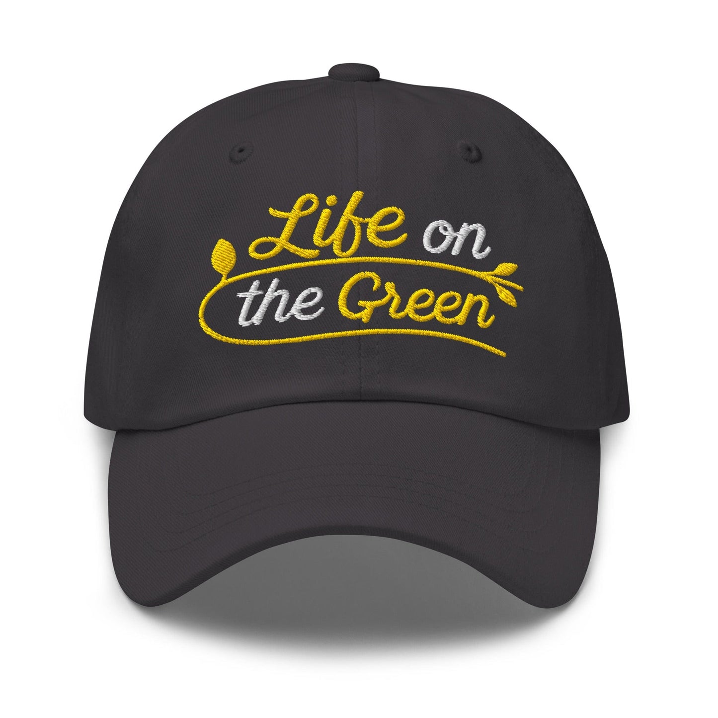 Life on the Green Embroidered Golf Cap - Funny Golf Tee by Swing Epic