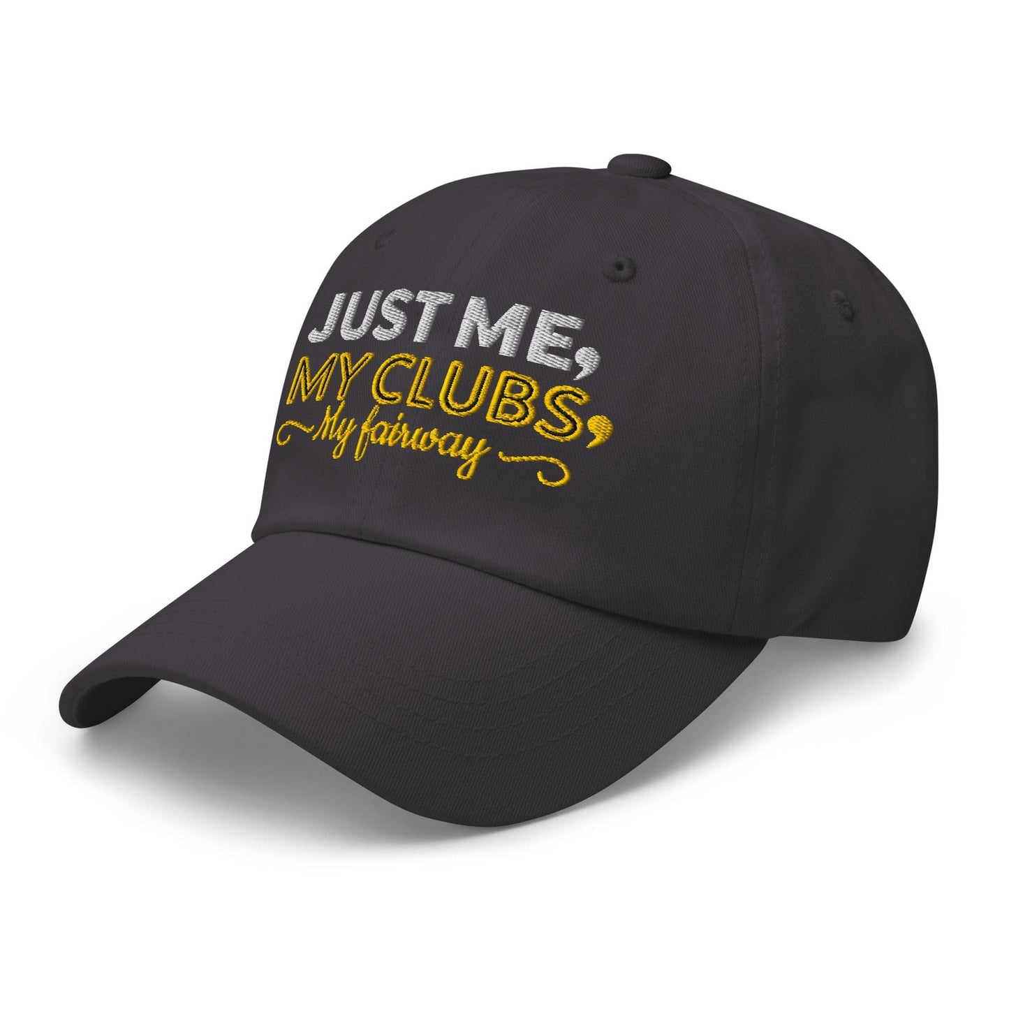 Just Me My Clubs My Fairway Engaging Embroidered Golf Cap - Funny Golf Tee by Swing Epic