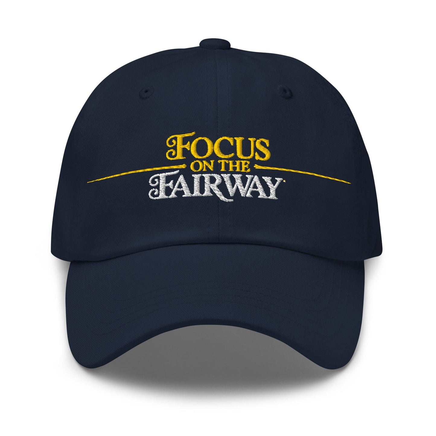 Focus on the Fairway Embroidered Golf Cap - Funny Golf Tee by Swing Epic