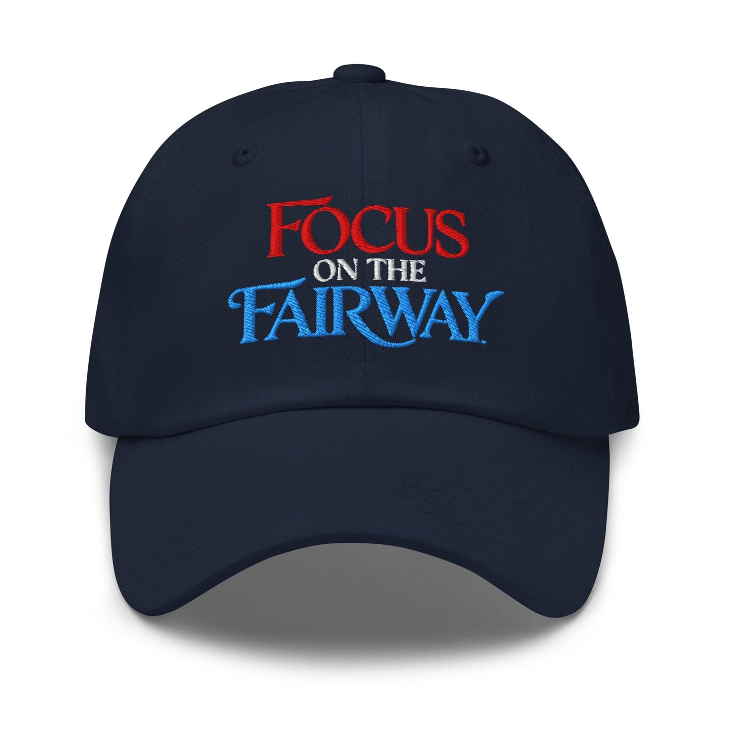 Focus on the Fairway Embroidered Golf Cap - Funny Golf Tee by Swing Epic