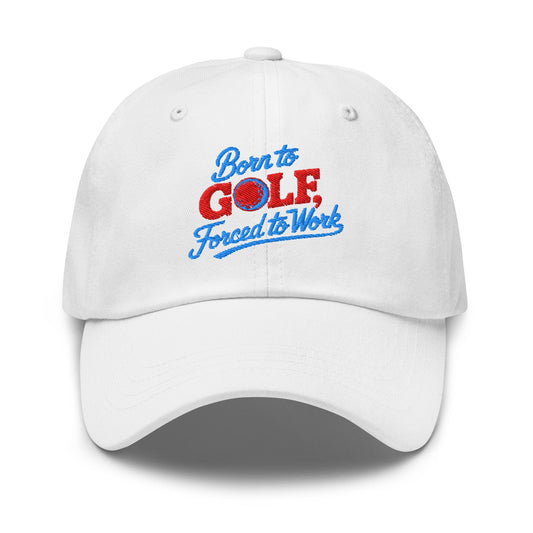 Born to Golf Forced to Work Embroidered Golf Cap - Funny Golf Tee by Swing Epic
