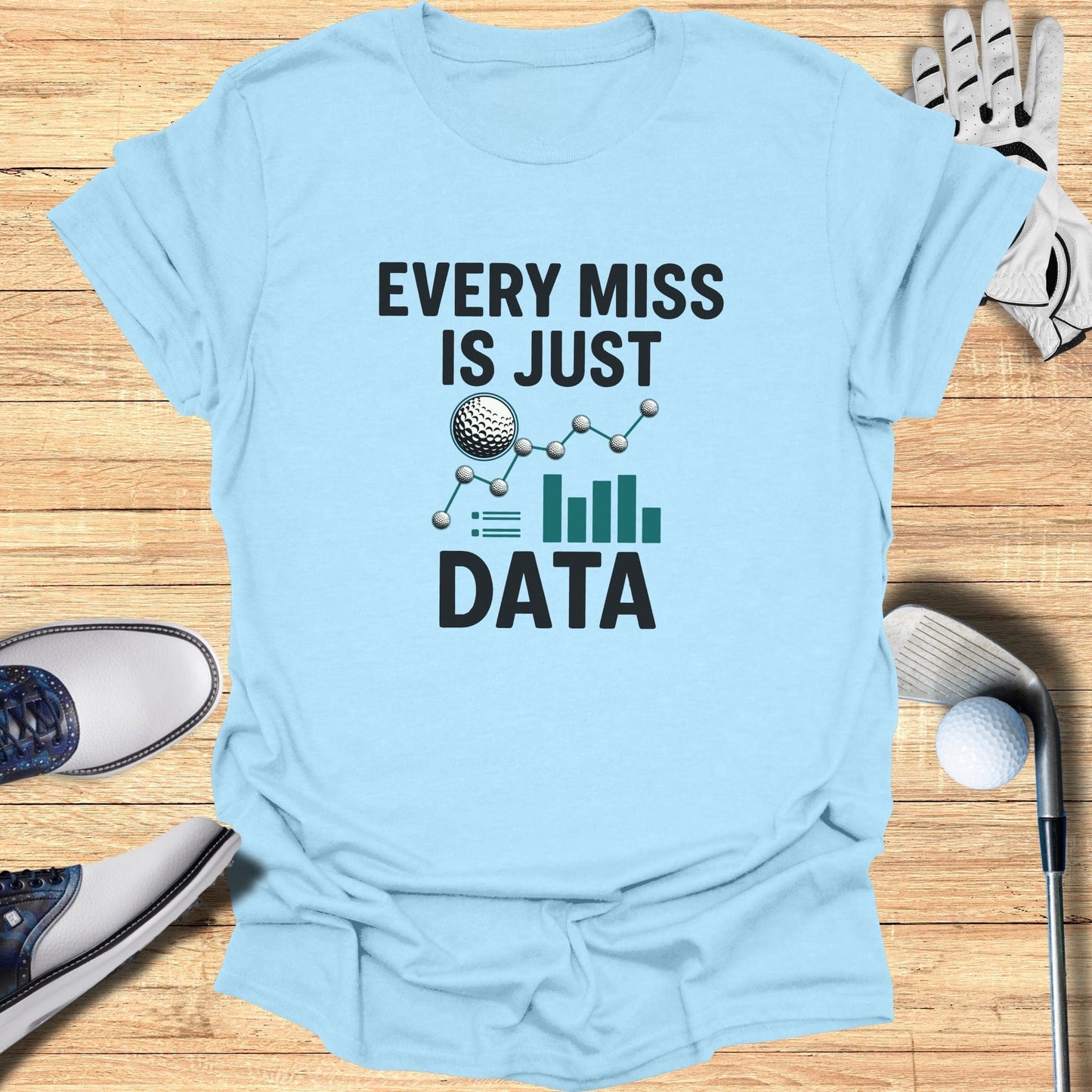 Every Miss Is Just Data T-Shirt - Funny Golf Tee by Swing Epic