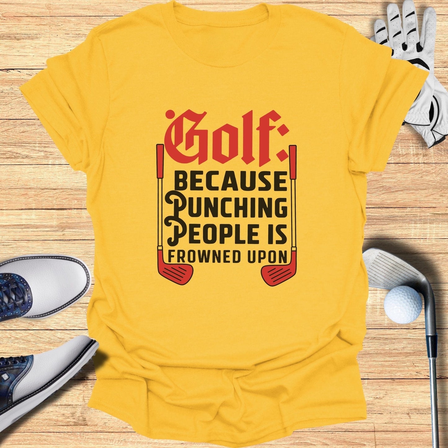 Golf Because Punching People T-Shirt - Funny Golf Tee by Swing Epic